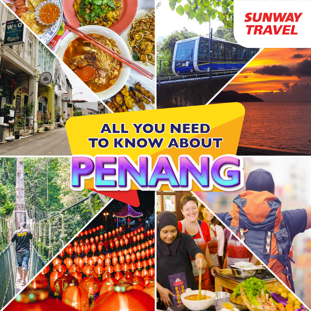 Top 8 Things to See, Eat and Do in Penang [A Travel Guide] – Sunway